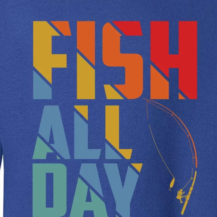 Fish All Day Gift Toddler Sweatshirt