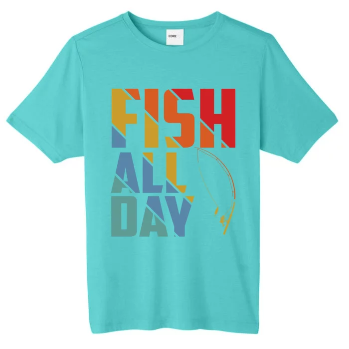 Fish All Day Gift ChromaSoft Performance T-Shirt