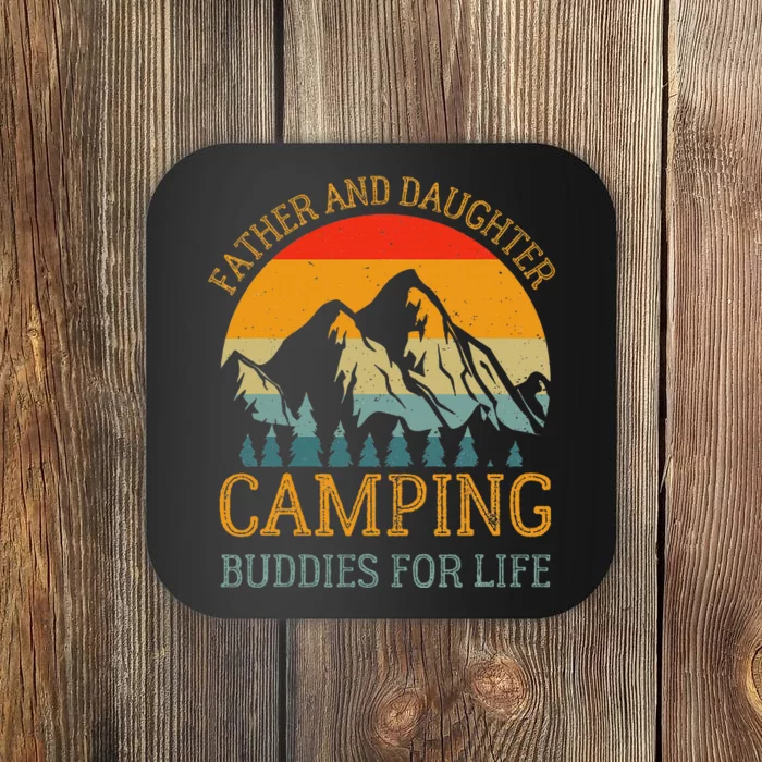 Father And Daughter Camping Buddies For Life Gift For Dad Coaster