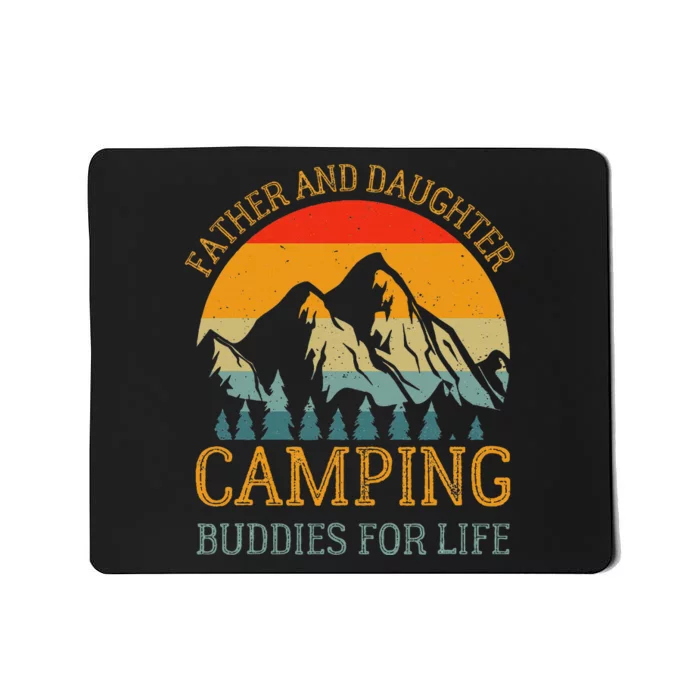 Father And Daughter Camping Buddies For Life Gift For Dad Mousepad