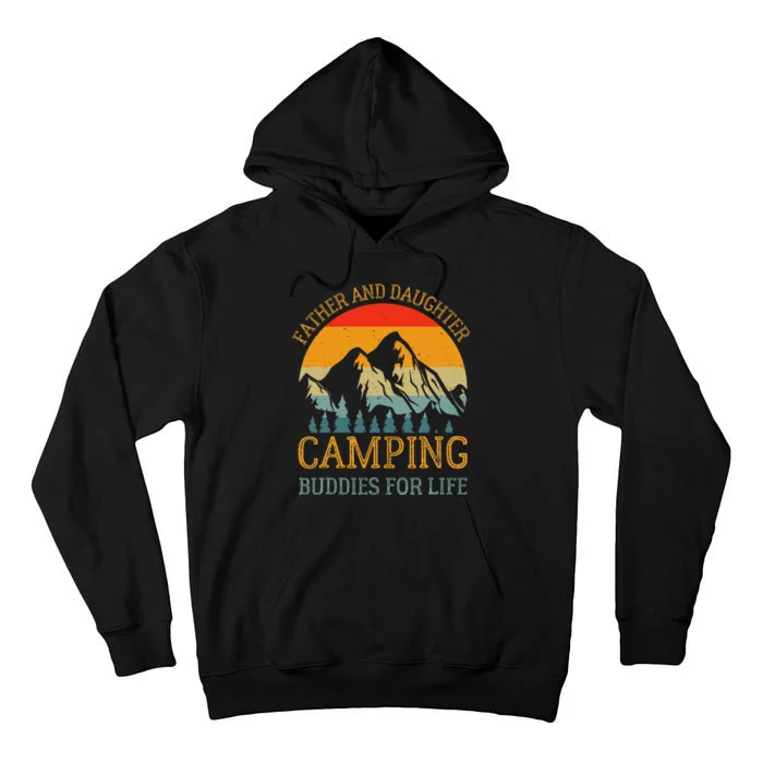 Father And Daughter Camping Buddies For Life Gift For Dad Tall Hoodie