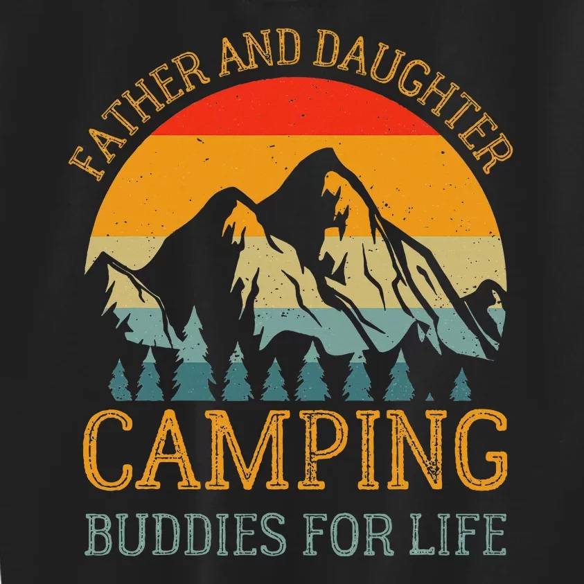 Father And Daughter Camping Buddies For Life Gift For Dad Kids Sweatshirt