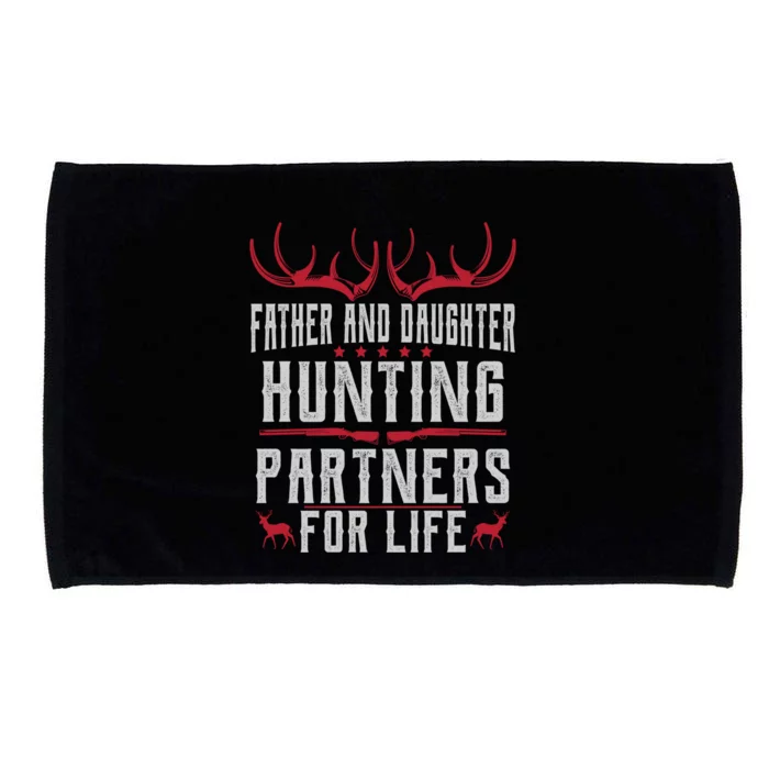 Father And Daughter Hunting Partners For Life Deer Hunting Cool Gift Microfiber Hand Towel