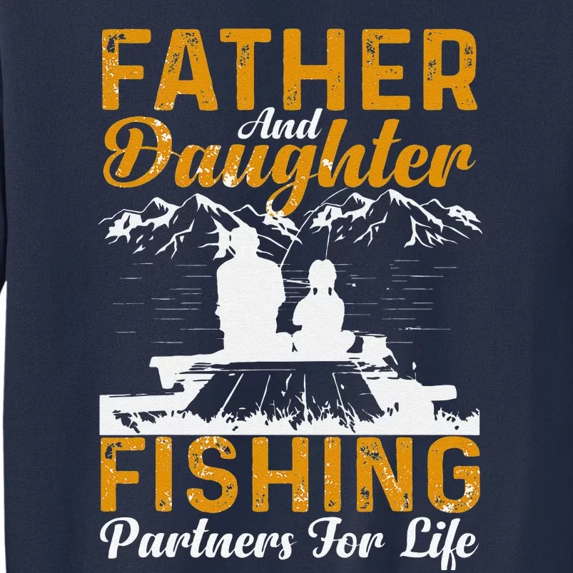 Father And Daughter Fishing Partners For Life Fishing Sweatshirt