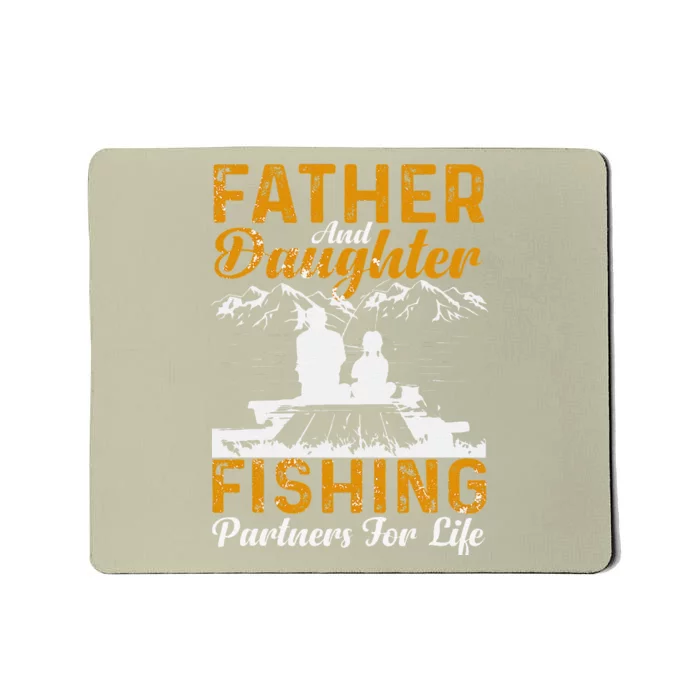 Father And Daughter Fishing Partners For Life Fishing Mousepad