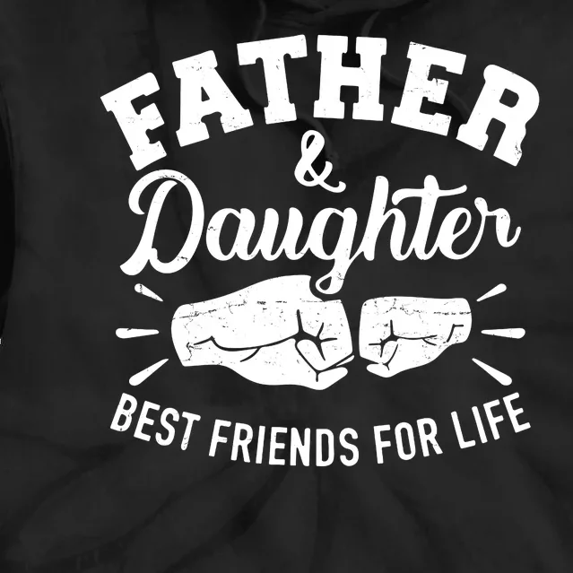 Father And Daughter Best Friends For Life Tie Dye Hoodie