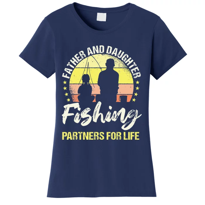 Father And Daughter Fishing Partners For Life Fisherman Fish Women's T-Shirt