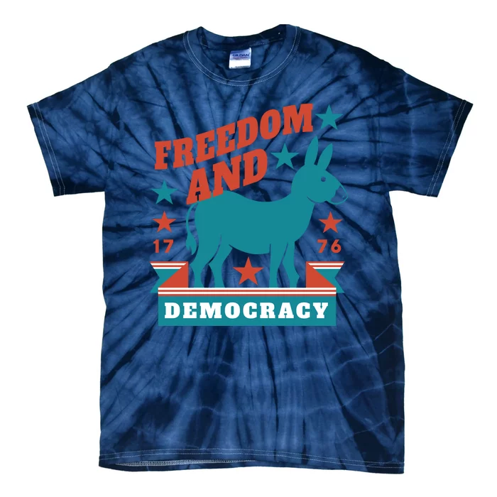 Freedom And Democracy Political Democrat Tie-Dye T-Shirt