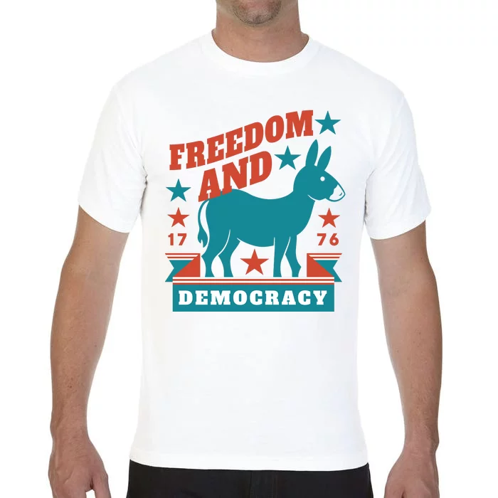 Freedom And Democracy Political Democrat Comfort Colors T-Shirt