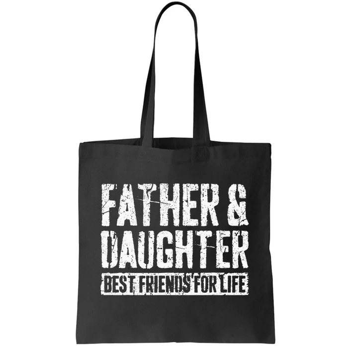 Father And Daughter Best Friends For Life Tote Bag