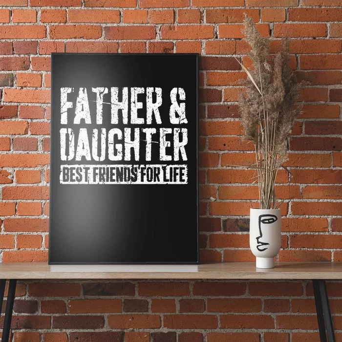 Father And Daughter Best Friends For Life Poster