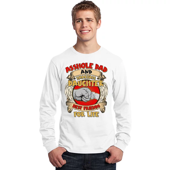 Funny Asshole Dad And Smartass Daughter Bestfriends For Life Long Sleeve Shirt