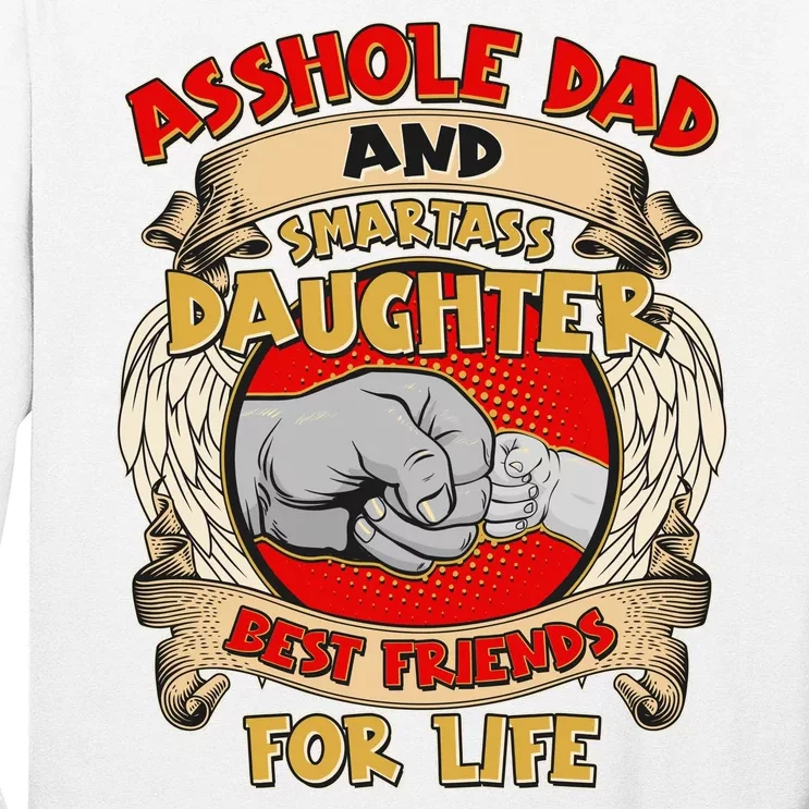 Funny Asshole Dad And Smartass Daughter Bestfriends For Life Long Sleeve Shirt