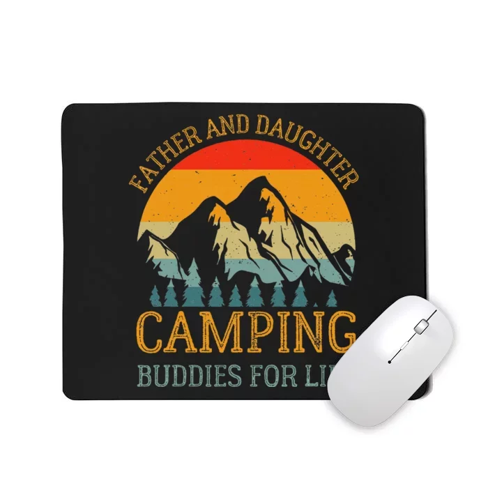 Father And Daughter Camping Buddies For Life Gift For Dad Mousepad