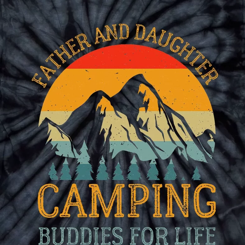 Father And Daughter Camping Buddies For Life Gift For Dad Tie-Dye T-Shirt