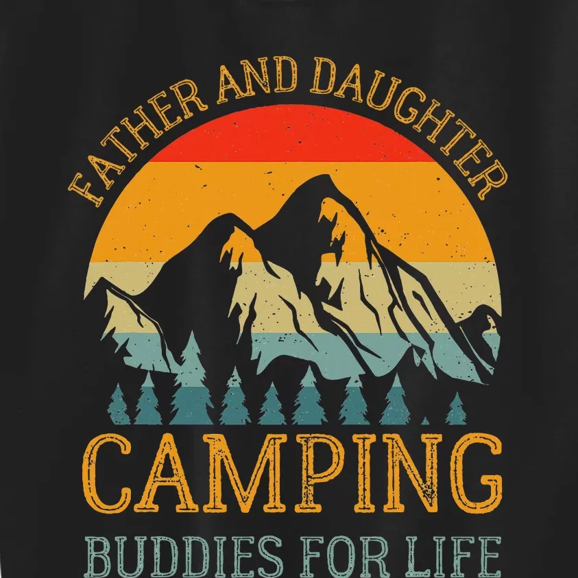 Father And Daughter Camping Buddies For Life Gift For Dad Kids Sweatshirt