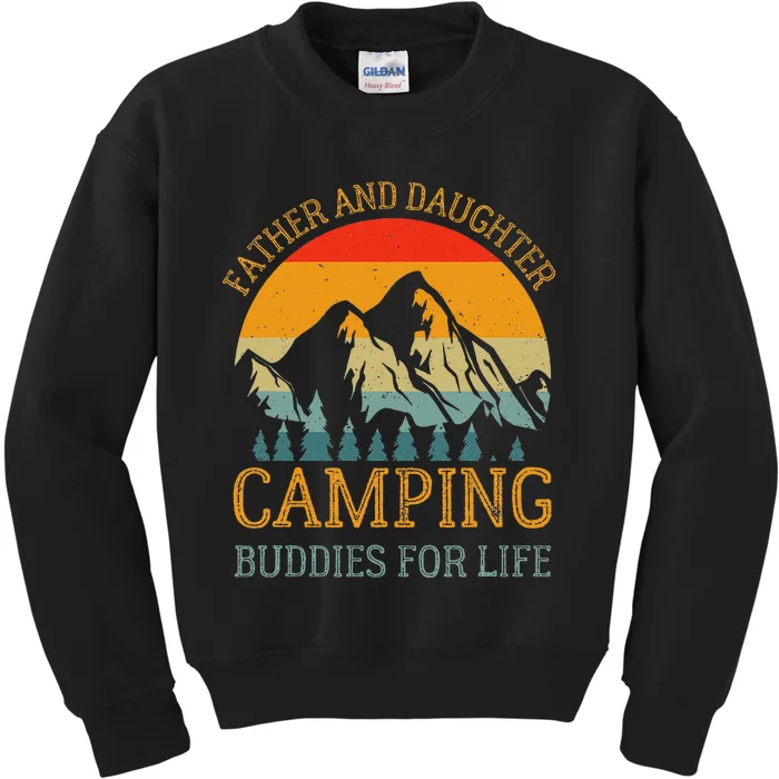 Father And Daughter Camping Buddies For Life Gift For Dad Kids Sweatshirt