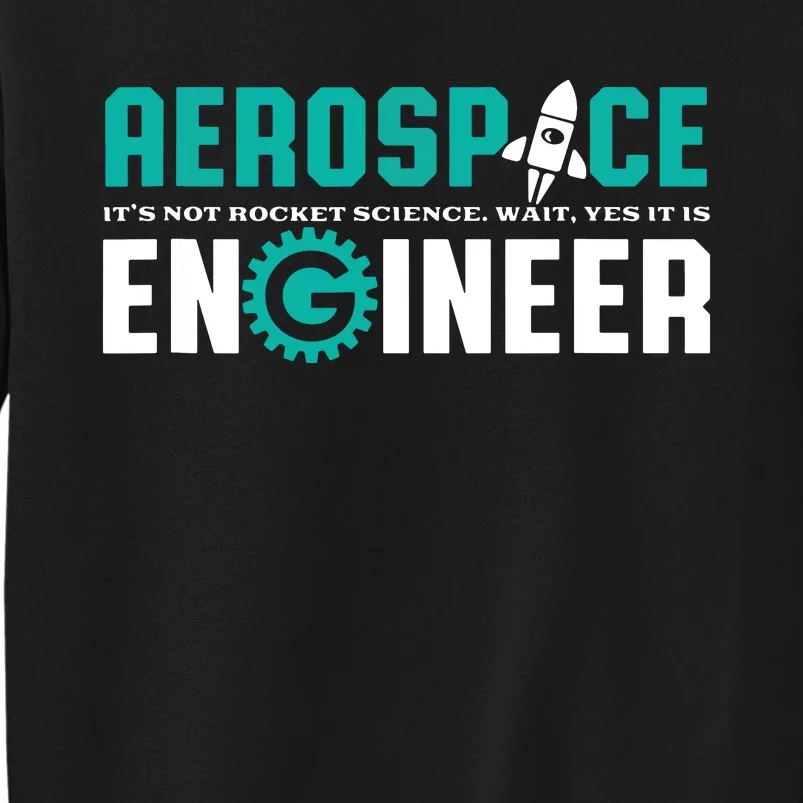 Funny Aerospace Engineer Rocket Science Engineering Tall Sweatshirt