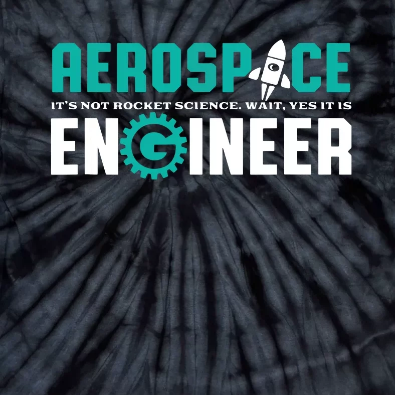 Funny Aerospace Engineer Rocket Science Engineering Tie-Dye T-Shirt