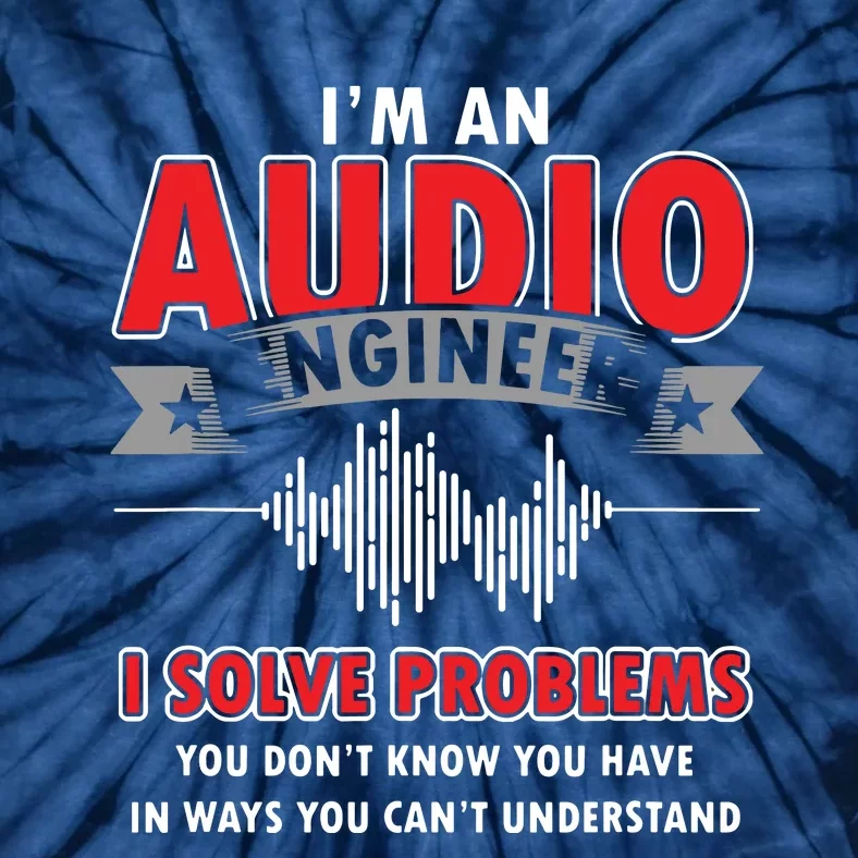 Funny Audio Engineer Quotes I Solve Problems Sound Tech Tie-Dye T-Shirt