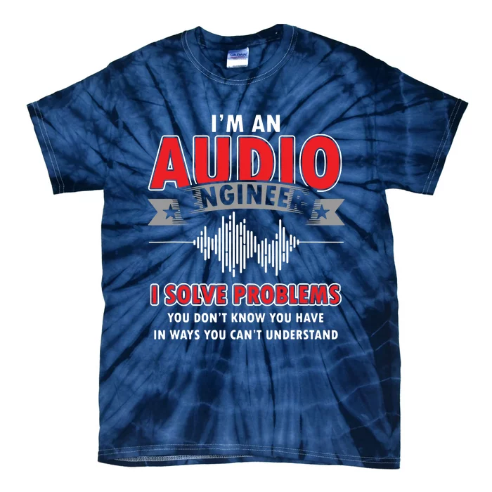 Funny Audio Engineer Quotes I Solve Problems Sound Tech Tie-Dye T-Shirt