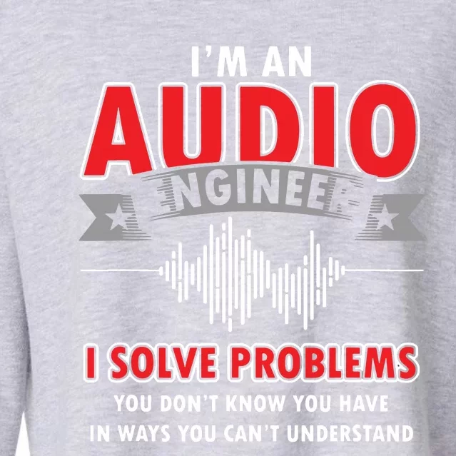 Funny Audio Engineer Quotes I Solve Problems Sound Tech Cropped Pullover Crew