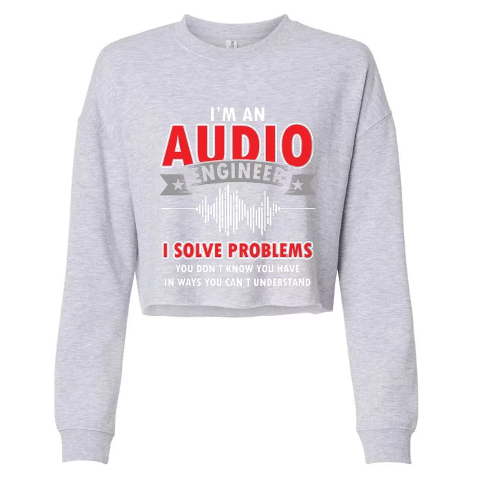 Funny Audio Engineer Quotes I Solve Problems Sound Tech Cropped Pullover Crew