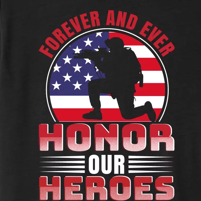 FOREVER AND EVER HONOR OUR HEROES ChromaSoft Performance T-Shirt