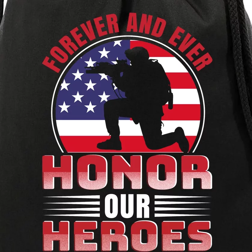 FOREVER AND EVER HONOR OUR HEROES Drawstring Bag