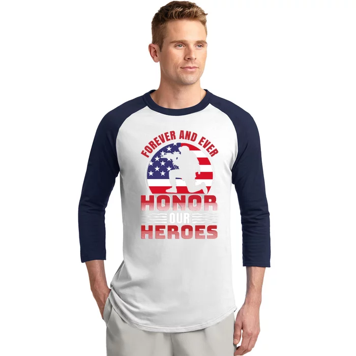 FOREVER AND EVER HONOR OUR HEROES Baseball Sleeve Shirt