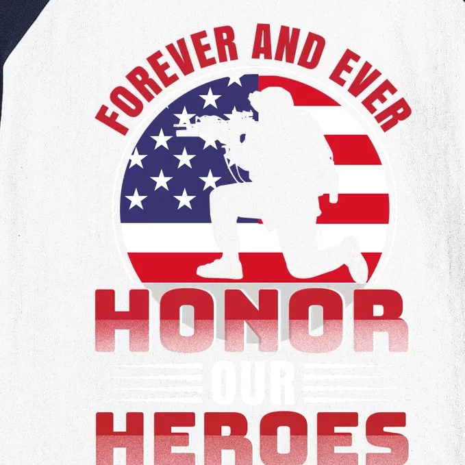 FOREVER AND EVER HONOR OUR HEROES Baseball Sleeve Shirt