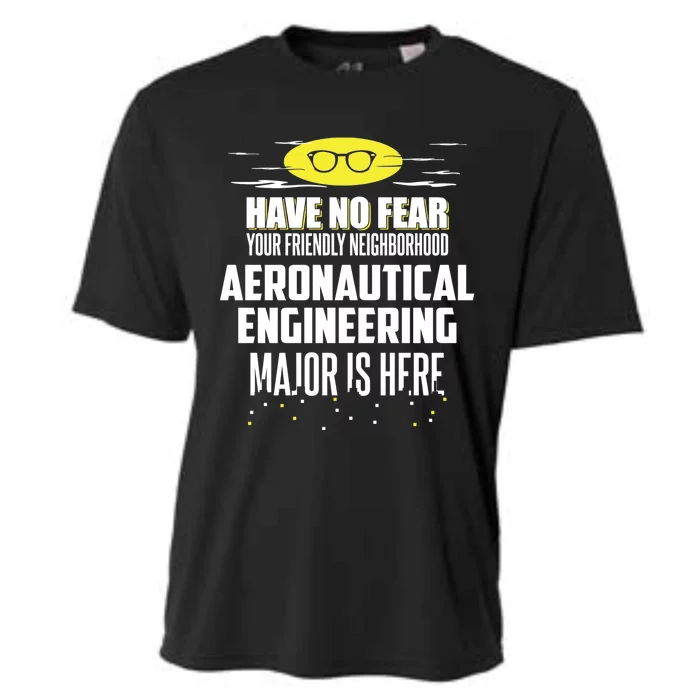 Funny Aeronautical Engineering Major Cute Gift Have No Fear Cute Gift Cooling Performance Crew T-Shirt