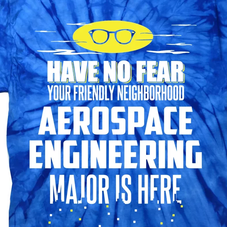 Funny Aerospace Engineering Major Design Have No Fear Gift Tie-Dye T-Shirt