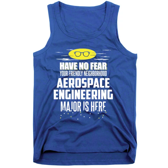 Funny Aerospace Engineering Major Design Have No Fear Gift Tank Top