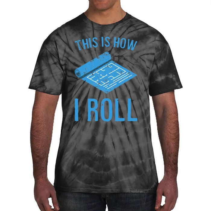 Funny Architect Engineer Blueprint This Is How I Roll Tie-Dye T-Shirt