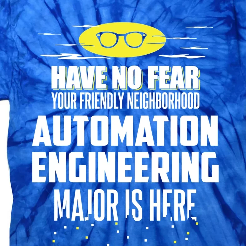 Funny Automation Engineering Major Gift Have No Fear Gift Tie-Dye T-Shirt