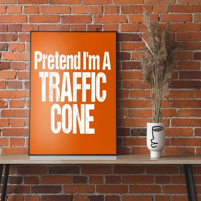 Fun And Easy Halloween Costume Orange Pretend Traffic Cone Poster