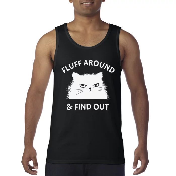 Fluff Around Funny Sarcastic Cat Lady Quote Humor Tank Top