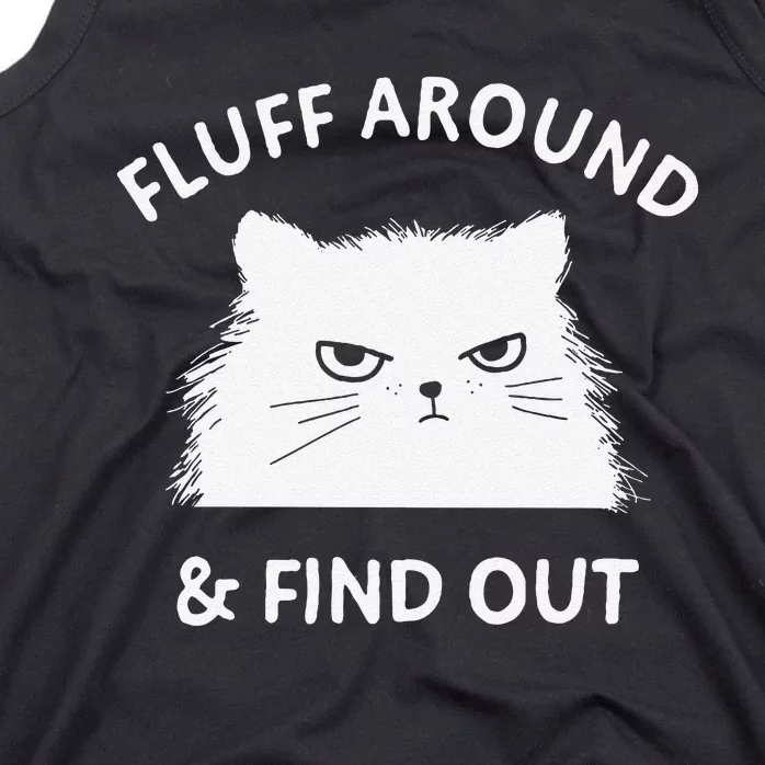 Fluff Around Funny Sarcastic Cat Lady Quote Humor Tank Top