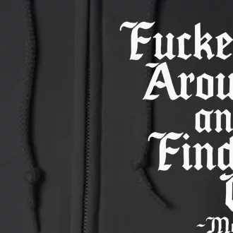 Fucketh Around Fuck Around Find Ou Old English Verse Full Zip Hoodie