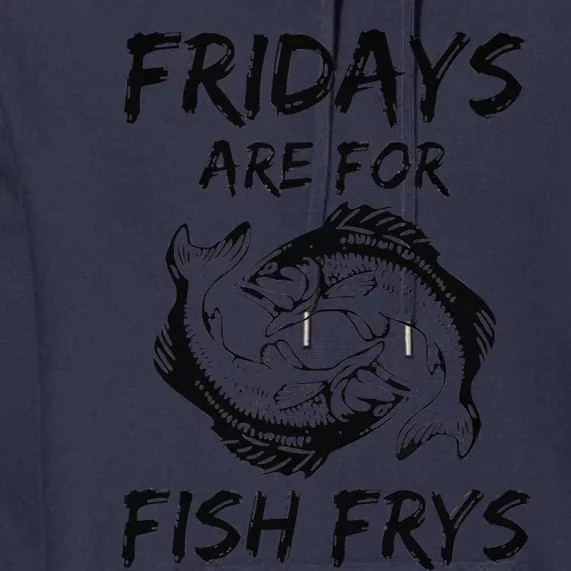 Fridays Are For Fish Frys Easter Good Friday Premium Hoodie