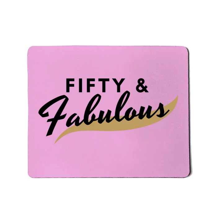 Fifty And Fabulous Mousepad