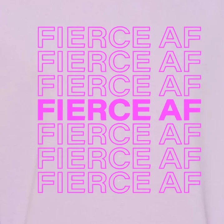 Fierce AF Garment-Dyed Sweatshirt