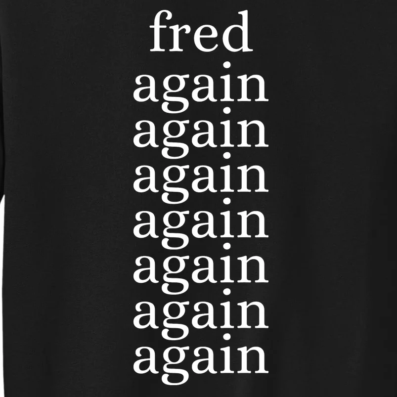 Fred Again Tall Sweatshirt