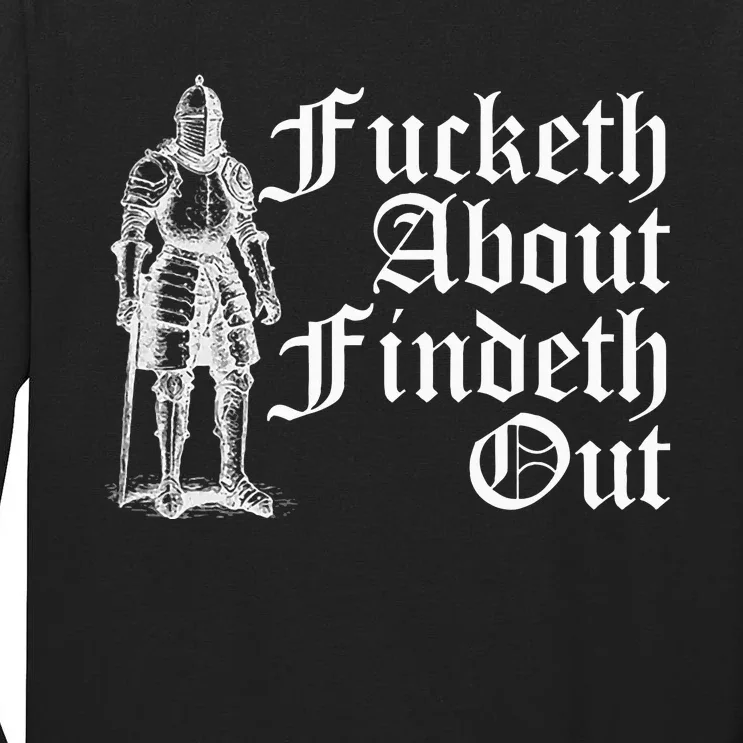 Fucketh About Findeth Out Tall Long Sleeve T-Shirt