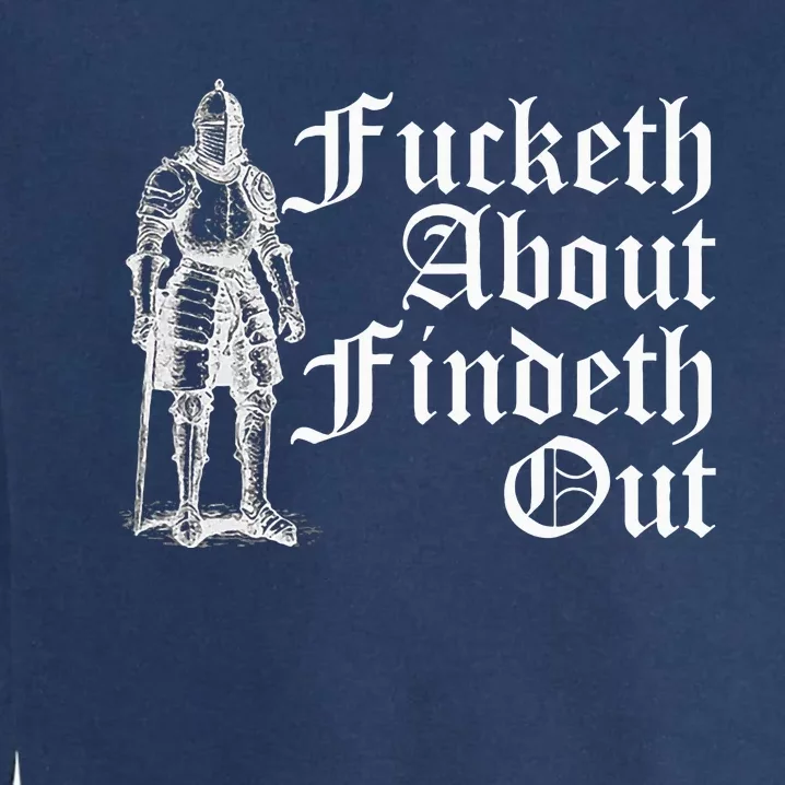 Fucketh About Findeth Out Garment-Dyed Sweatshirt