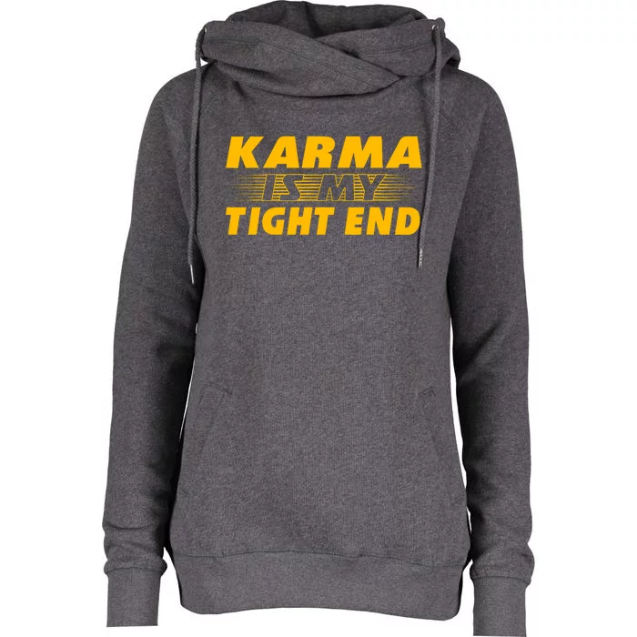 Funny American Football Karma Is My Tight End Womens Funnel Neck Pullover Hood