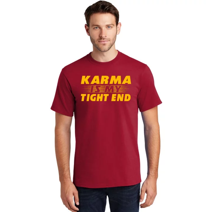 Funny American Football Karma Is My Tight End Tall T-Shirt