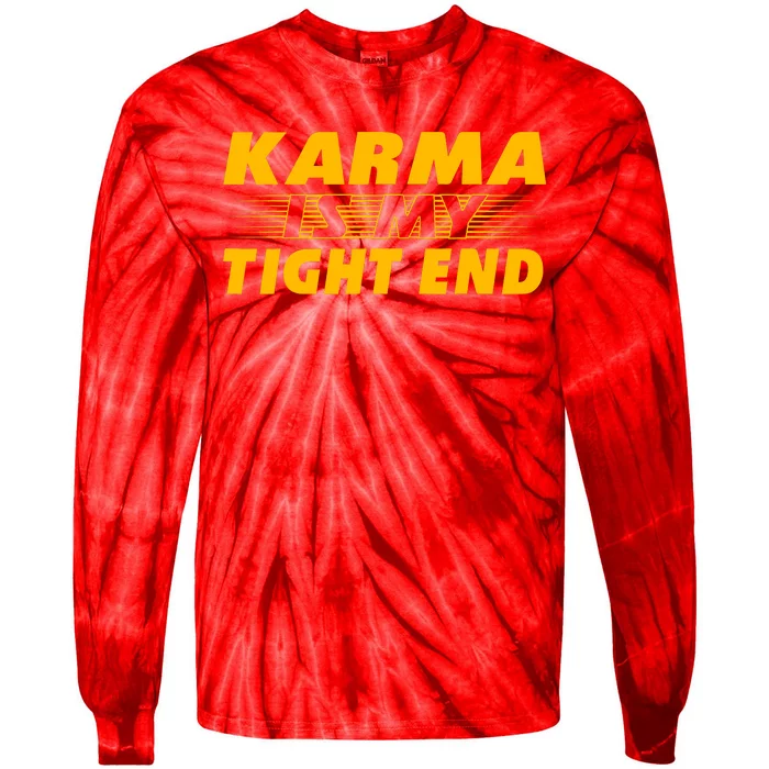 Funny American Football Karma Is My Tight End Tie-Dye Long Sleeve Shirt