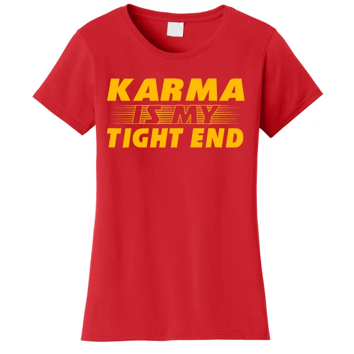 Funny American Football Karma Is My Tight End Women's T-Shirt